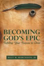 Becoming God's Epic af Billy M