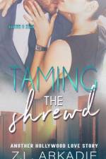 TAMING THE SHREWD: ANOTHER HOLLYWOOD LOV af Z. L. Arkadie