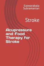 Acupressure and Food Therapy for Stroke af Easwarabala Subramanian