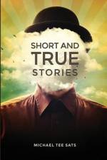 Short and True Stories af Michael Tee Sats