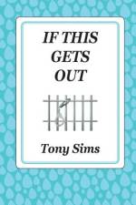 If This Gets Out af Tony Sims