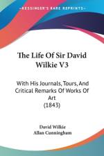 The Life Of Sir David Wilkie V3 af David Wilkie
