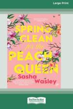 Spring Clean for the Peach Queen [16pt Large Print Edition] af Sasha Wasley