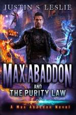 Max Abaddon and The Purity Law: A Max Abaddon Urban Fantasy af Justin Leslie