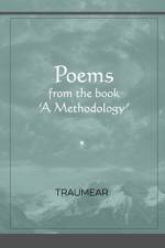 Poems from the book: 'a Methodology' af Traumear