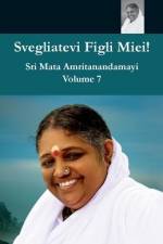 Svegliatevi Figli Miei 7 af Swami Ramakrishnananda Puri