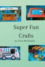 Super Fun Crafts af Tricia McClintock