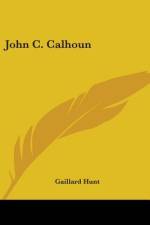 John C. Calhoun af Gaillard Hunt