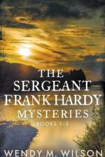Sergeant Frank Hardy Mysteries af Wendy M Wilson