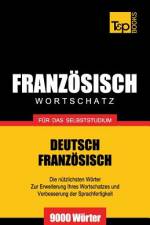 Franzoesischer Wortschatz fur das Selbststudium - 9000 Woerter af Andrey Taranov