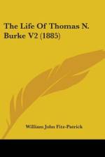 The Life Of Thomas N. Burke V2 (1885) af William John Fitz-Patrick