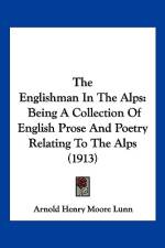 The Englishman In The Alps af Arnold Henry Moore Lunn