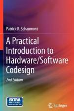A Practical Introduction to Hardware/Software Codesign af Patrick R. Schaumont
