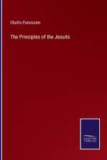 The Principles of the Jesuits af Challis Paroissien