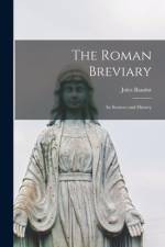 The Roman Breviary: Its Sources and History af Jules Baudot