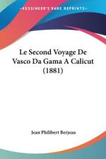 Le Second Voyage De Vasco Da Gama A Calicut (1881) af Jean Philibert Berjeau