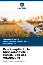 Druckempfindliche Nanokomposite - Herstellung und Anwendung af Manwar Hussain