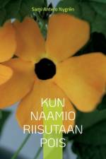 Kun naamio riisutaan pois af Sami Antero Nygrén