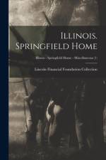Illinois. Springfield Home; Illinois - Springfield Home - Miscellaneous (1) af Lincoln Financial Foundation Collection