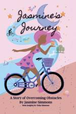 Jasmine's Journey: A Story of Overcoming Obstacles af Jasmine Simmons
