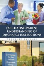 Facilitating Patient Understanding of Discharge Instructions: Workshop Summary af Institute of Medicine