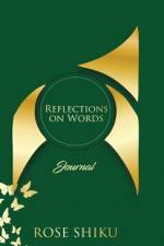Reflections on Words Journal af Rose Shiku