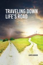 Travelling Down Life's Road af Curtis Booher