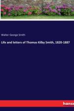 Life and letters of Thomas Kilby Smith, 1820-1887 af Walter George Smith