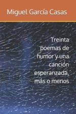Treinta poemas de humor y una canción esperanzada, más o menos af Miguel García Casas