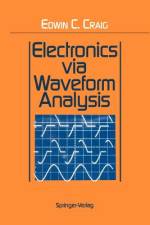 Electronics via Waveform Analysis af Edwin C. Craig