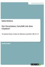 Der Exorzismus. Geschäft mit dem Glauben? af Galina Delcheva