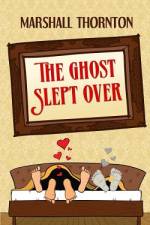 THE GHOST SLEPT OVER af Marshall Thornton