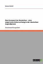 Das Kurzwort im Deutschen - eine empirische Untersuchung in der deutschen Jugendpresse af Bozena Esskali