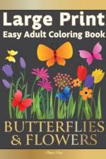 Large Print Easy Adult Coloring Book BUTTERFLIES & FLOWERS af Pippa Page