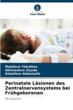 Perinatale Läsionen des Zentralnervensystems bei Frühgeborenen af Majidova Yokuthon