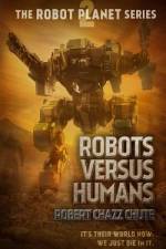 Robots Versus Humans af Robert Chazz Chute