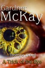 Trompe L'Oeil: A Trick of the Eye af Gardner McKay