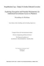 Exploring Encryption and Potential Mechanisms for Authorized Government Access to Plaintext: Proceedings of a Workshop af National Academies Of Sciences Engineeri