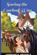 Saving the Cowboy Way af Stephanie B. Whitfield