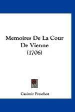 Memoires De La Cour De Vienne (1706) af Casimir Freschot