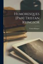 Humoresques [par] Tristan Klingsor af Tristan Klingsor