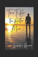 Time To Be The Better Man: South Florida Suspenseful Romance af Isabella Harron
