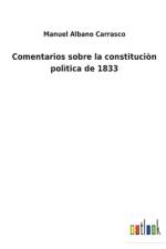 Comentarios sobre la constitucion politica de 1833 af Manuel Albano Carrasco