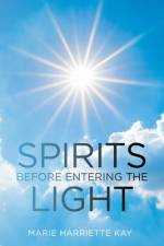 Spirits Before Entering the Light af Marie Harriette Kay
