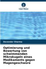 Optimierung und Bewertung von schwimmenden Mikrokugeln eines Medikaments gegen Magengeschwüre af Devender Sharma