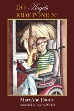 DO ANGELS RIDE PONIES? af Maryann Diorio