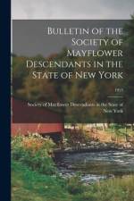 Bulletin of the Society of Mayflower Descendants in the State of New York; 1915 af Society of Mayflower Descendants in the