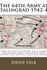 The 64th Army at Stalingrad 1942-43: A Day-By-Day Account of a Soviet Combined Arms Infantry Army During the Battle for Stalingrad af Dann Falk