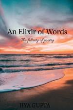 An Elixir of Words af Jiya Gupta