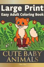 Large Print Easy Adult Coloring Book CUTE BABY ANIMALS af Pippa Page
